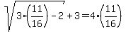 sqrt%283%2811%2F16%29-2%29%2B3=4%2811%2F16%29