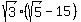 sqrt%283%29%28sqrt%285%29-+15%29