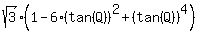 sqrt%283%29%2A%281-6%28tan%28Q%29%29%5E2%2B%28tan%28Q%29%29%5E4%29