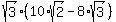 sqrt%283%29%2A%2810%2Asqrt%282%29-8%2Asqrt%283%29%29