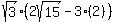 sqrt%283%29%2A%282sqrt%2815%29-3%282%29%29