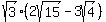 sqrt%283%29%2A%282sqrt%2815%29-3sqrt%284%29%29