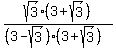sqrt%283%29%2A%283%2Bsqrt%283%29%29%2F%28%283-sqrt%283%29%29%2A%283%2Bsqrt%283%29%29%29