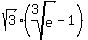 sqrt%283%29%2A%28root%283%2Ce%29-1%29
