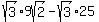 sqrt%283%29%2A9sqrt%282%29-+sqrt%283%29%2A25