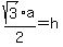 sqrt%283%29%2Aa%2F2+=+h