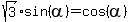 sqrt%283%29%2Asin%28alpha%29=cos%28alpha%29