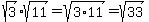 sqrt%283%29%2Asqrt%2811%29+=+sqrt%283%2A11%29+=+sqrt%2833%29