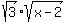 sqrt%283%29%2Asqrt%28x-2%29