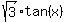 sqrt%283%29%2Atan%28x%29
