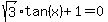 sqrt%283%29%2Atan%28x%29%2B1=0