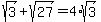 sqrt%283%29%2Bsqrt%2827%29=4%2Asqrt%283%29