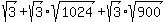 sqrt%283%29%2Bsqrt%283%29sqrt%281024%29%2Bsqrt%283%29sqrt%28900%29