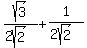 sqrt%283%29%2F%282sqrt%282%29%29%2B1%2F%282sqrt%282%29%29