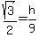 sqrt%283%29%2F2=h%2F9
