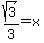 sqrt%283%29%2F3+=+x