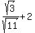 sqrt%283%29%2Fsqrt%2811%29%2B2