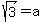 sqrt%283%29=a
