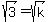 sqrt%283%29=sqrt%28k%29
