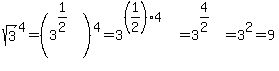 sqrt%283%29%5E4=%283%5E%281%2F2%29%29%5E4=3%5E%28%281%2F2%29%2A4%29=3%5E%284%2F2%29=3%5E2=9
