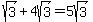 sqrt%283%29+%2B+4sqrt%283%29+=+5sqrt%283%29
