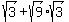 sqrt%283%29+%2B+sqrt%289%29%2Asqrt%283%29
