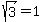 sqrt%283%29+=+1