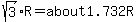 sqrt%283%29R=about1.732R