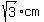 sqrt%283%29cm