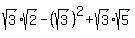 sqrt%283%29sqrt%282%29+-+%28sqrt%283%29%29%5E2+%2B+sqrt%283%29sqrt%285%29