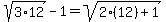 sqrt%283%2A12%29-1=sqrt%282%2812%29%2B1%29