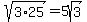 sqrt%283%2A25%29=5sqrt%283%29