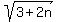 sqrt%283%2B2n%29