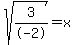 sqrt%283%2F-2%29+=+x