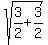 sqrt%283%2F2%2B3%2F2%29