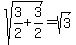 sqrt%283%2F2%2B3%2F2%29=sqrt%283%29