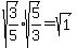 sqrt%283%2F5%29%2Asqrt%285%2F3%29=sqrt%281%29