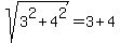 sqrt%283%5E2%2B4%5E2%29=3%2B4