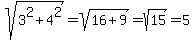 sqrt%283%5E2%2B4%5E2%29=sqrt%2816%2B9%29=sqrt%2815%29=5
