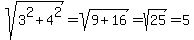 sqrt%283%5E2%2B4%5E2%29=sqrt%289%2B16%29=sqrt%2825%29=5