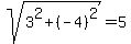 sqrt%283%5E2+%2B+%28-4%29%5E2%29+=+5