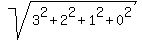 sqrt%283%5E2+%2B+2%5E2+%2B+1%5E2+%2B+0%5E2%29