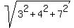 sqrt%283%5E2+%2B+4%5E2+%2B+7%5E2%29
