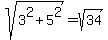 sqrt%283%5E2+%2B+5%5E2%29+=+sqrt%2834%29