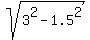 sqrt%283%5E2+-+1.5%5E2%29