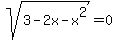 sqrt%283-2x-x%5E2%29=0