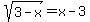 sqrt%283-x%29+=+x+-3