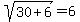 sqrt%2830%2B6%29=6