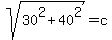 sqrt%2830%5E2%2B40%5E2%29+=+c