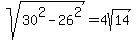 sqrt%2830%5E2+-+26%5E2%29+=+4sqrt%2814%29